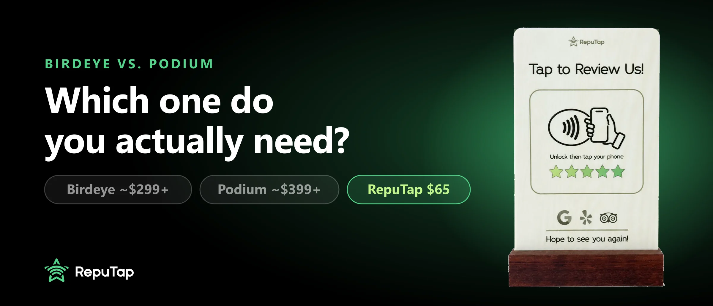 Birdeye vs Podium, and RepuTap at $65 a month with a stand included